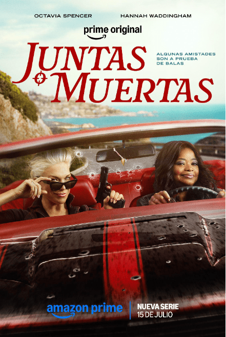 Nueva Serie Juntas o Muertas Llega con Acción y Humor a Prime Video. Nueva Serie Juntas o Muertas Llega con Acción y Humor a Prime Video.